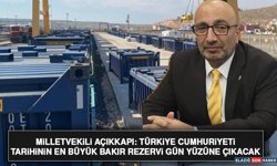 Milletvekili Açıkkapı: Türkiye Cumhuriyeti Tarihinin En Büyük Bakır Rezervi Gün Yüzüne Çıkacak