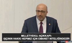 Milletvekili Açıkkapı: İşçinin Hakkı Hepimiz İçin Emanet Niteliğindedir