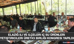 Elazığ İli ve İlçeleri İç Su Ürünleri Yetiştiricileri Üretici Birliği Kongresi Yapıldı