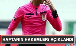 Haftanın Hakemleri Açıklandı
