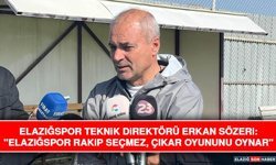 Elazığspor Teknik Direktörü Erkan Sözeri: "Elazığspor Rakip Seçmez, Çıkar Oyununu Oynar"