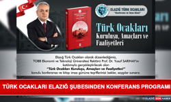 Türk Ocakları Elazığ Şubesinden Konferans Programı