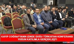 Kayıp Coğrafyanın İzinde Doğu Türkistan Konferansı Yoğun Katılımla Gerçekleşti