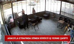 Aracıyla Etrafında Dönen Sürücü İş Yerine Çarptı