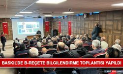 Baskil'de B-Reçete Bilgilendirme Toplantısı Yapıldı