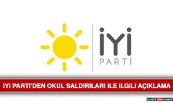 İYİ Parti’den Okul Saldırıları İle İlgili Açıklama
