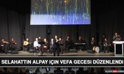 Selahattin Alpay İçin Vefa Gecesi Düzenlendi