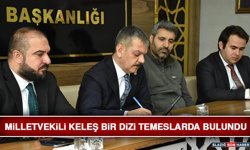 Milletvekili Keleş Bir Dizi Temeslarda Bulundu