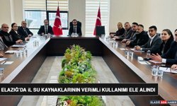 Elazığ’da İl Su Kaynaklarının Verimli Kullanımı Ele Alındı