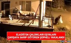 Elazığ’da Çaldıkları Eşyaları Çarşafa Sarıp Götüren Şüpheli Yakalandı