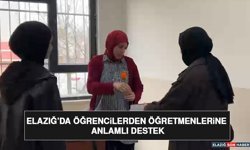 Elazığ’da Öğrencilerden Öğretmenlerine Anlamlı Destek