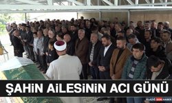 Şahin Ailesinin Acı Günü