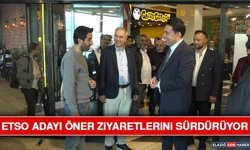 ETSO Adayı Öner Ziyaretlerini Sürdürüyor