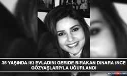 35 Yaşında İki Evladını Geride Bırakan Dinara İnce Gözyaşlarıyla Uğurlandı