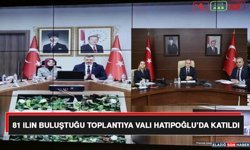 81 İlin Buluştuğu Toplantıya Vali Hatipoğlu’da Katıldı