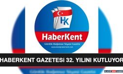 Haberkent Gazetesi 32. Yılını Kutluyor