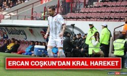 Ercan Coşkun’dan Kral Hareket