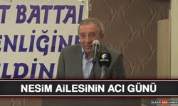 Nesim Ailesinin Acı Günü