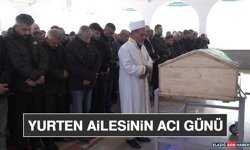 Yurten Ailesinin Acı Günü