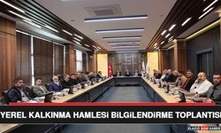 Yerel Kalkınma Hamlesi Bilgilendirme Toplantısı
