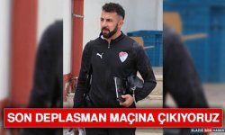 Son Deplasman Maçına Çıkıyoruz