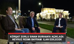 Kürşat Zorlu Sinan Burhan'a açıkladı: Nevruz Resmi Bayram İlan Edilecek