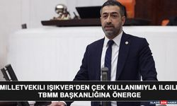 Milletvekili Işıkver’den Çek Kullanımıyla İlgili TBMM Başkanlığına Önerge