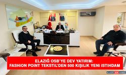 Elazığ OSB’ye Dev Yatırım: Fashion Point Tekstil’den 500 Kişilik Yeni İstihdam