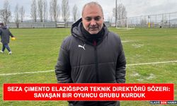 Seza Çimento Elazığspor Teknik Direktörü Sözeri: Savaşan Bir Oyuncu Grubu Kurduk