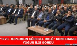 “Sivil Toplumun Küresel Rolü” Konferansı Yoğun İlgi Gördü