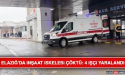 Elazığ’da İnşaat İskelesi Çöktü: 4 İşçi Yaralandı