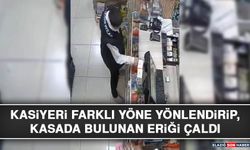 Kasiyeri Farklı Yöne Yönlendirip, Kasada Bulunan Eriği Çaldı