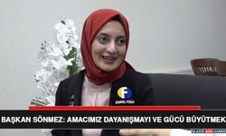 Başkan Sönmez: Amacımız Dayanışmayı ve Gücü Büyütmek