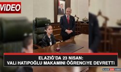 Elazığ’da 23 Nisan: Vali Hatipoğlu Makamını Öğrenciye Devretti