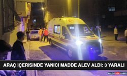 Araç İçerisinde Yanıcı Madde Alev Aldı: 3 Yaralı