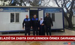Elazığ’da Zabıta Ekiplerinden Örnek Davranış