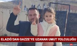 Elazığ’dan Gazze’ye Uzanan Umut Yolculuğu