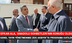 Efkan Ala, ‘Anadolu Sohbetleri’nin Konuğu Oldu, Genel Yayın Yönetmenimiz Zeki Akbıyık’ta Programa Katıldı