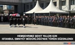 Hemşehrimiz Şehit Yalçın İçin İstanbul Emniyet Müdürlüğü'nde Tören Düzenlendi