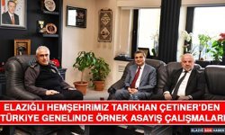 Elazığlı Hemşehrimiz Tarıkhan Çetiner’den Türkiye Genelinde Örnek Asayiş Çalışmaları