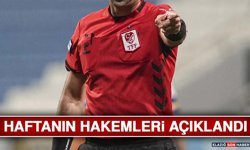 Haftanın Hakemleri Açıklandı