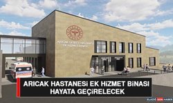 Arıcak Hastanesi Ek Hizmet Binası Hayata Geçirelecek