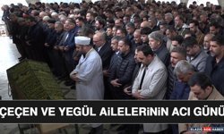 Çeçen ve Yegül Ailelerinin Acı Günü