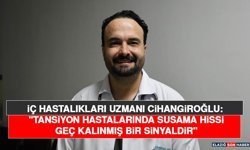 İç Hastalıkları Uzmanı Cihangiroğlu: "Tansiyon Hastalarında Susama Hissi Geç Kalınmış Bir Sinyaldir"