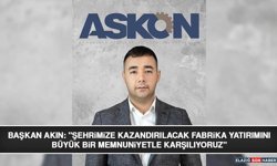 Başkan Akın: "Şehrimize Kazandırılacak Fabrika Yatırımını Büyük Bir Memnuniyetle Karşılıyoruz"
