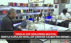Terzilik Zor Günlerden Geçiyor, İğneyle Kurulan Hayaller Çıraksız Kalmaktan Endişeli
