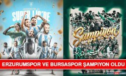 Erzurumspor ve Bursaspor Şampiyon Oldu