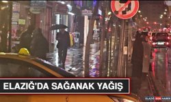 Elazığ'da Sağanak Yağış