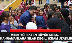 Minik Yürekten Büyük Mesaj: Kahramanlara Silah Değil, İkram Uzatılır