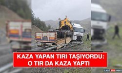Kaza Yapan Tırı Taşıyordu: O Tır Da Kaza Yaptı